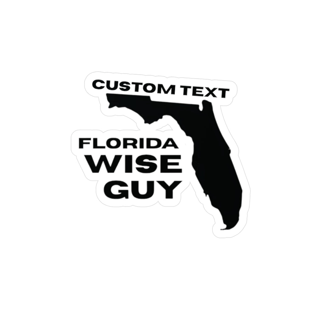Florida Wise Guy Vinyl Sticker — Custom Text Kiss-Cut Decal