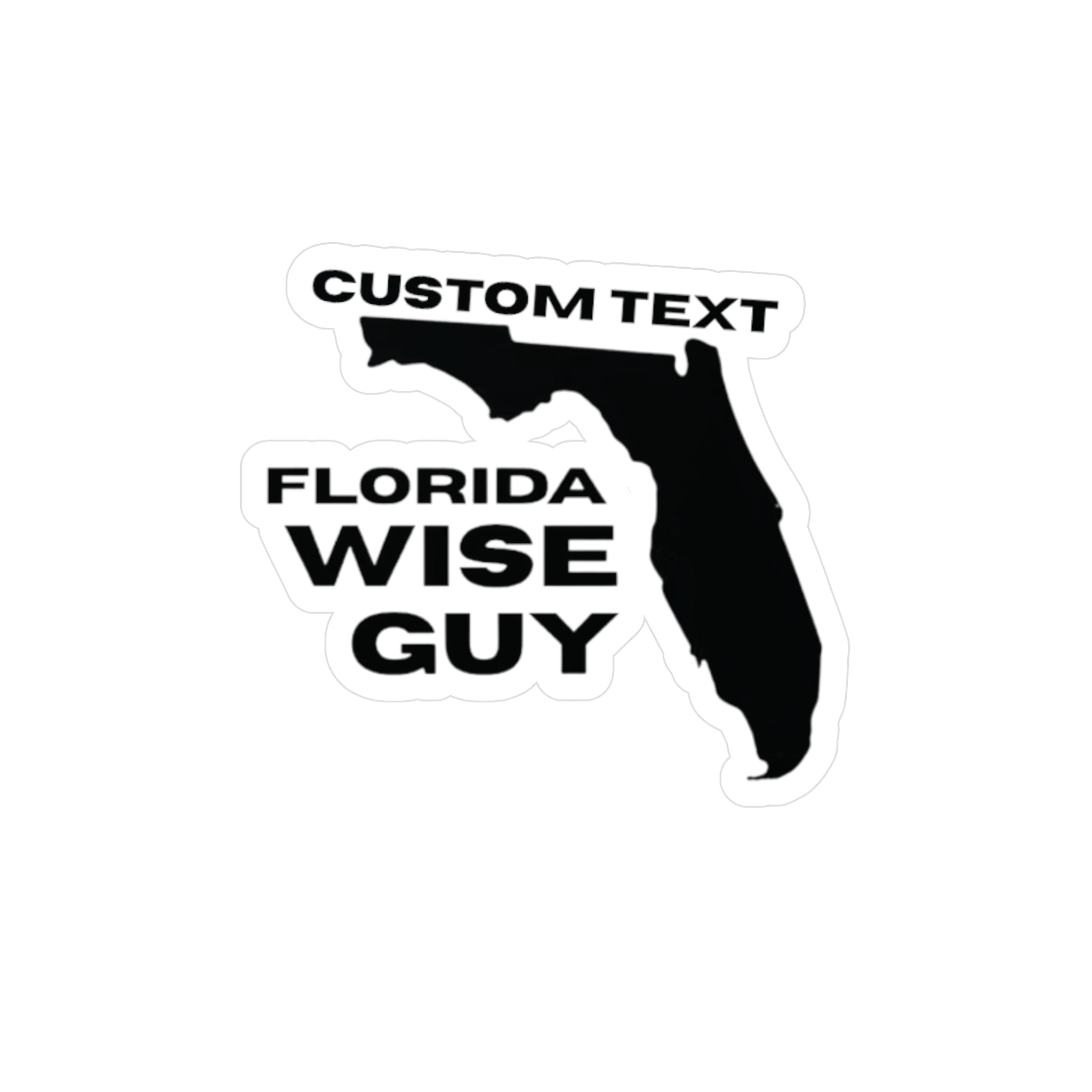 Florida Wise Guy Vinyl Sticker — Custom Text Kiss-Cut Decal